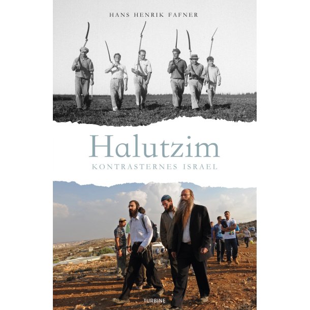 Halutzim - kontrasternes Israel. Af Hans Henrik Fafner.
