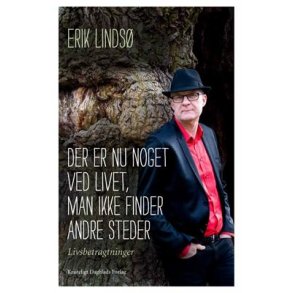 Der er nu noget ved livet, man ikke finder andre steder