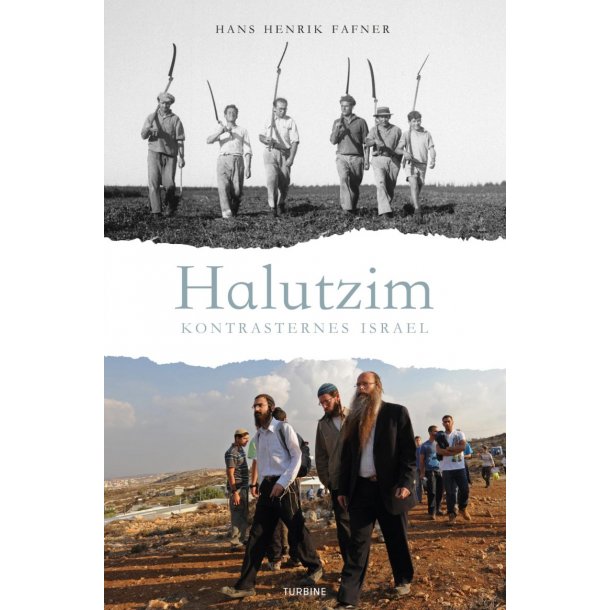 Halutzim - kontrasternes Israel. Af Hans Henrik Fafner.