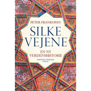Silkevejene af Peter Frankopan