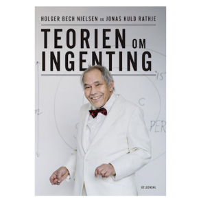 Bog: Teorien om Ingenting, af Holger Bech Nielsen og Jonas Kuld Rathje