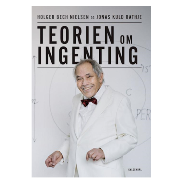 Bog: Teorien om Ingenting, af Holger Bech Nielsen og Jonas Kuld Rathje