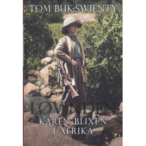 L�vinden - Karen Blixen i Afrika, af Tom Buk-Swienty