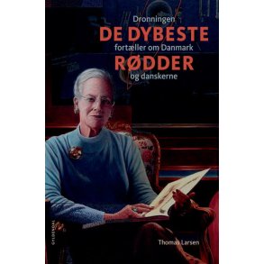 De dybeste r�dder - dronningen fort�ller om Danmark og danskerne