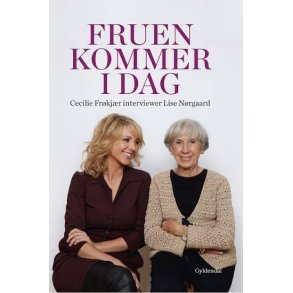 Fruen kommer i dag. Cecilie Fr�kj�r interviewer Lise N�rgaard