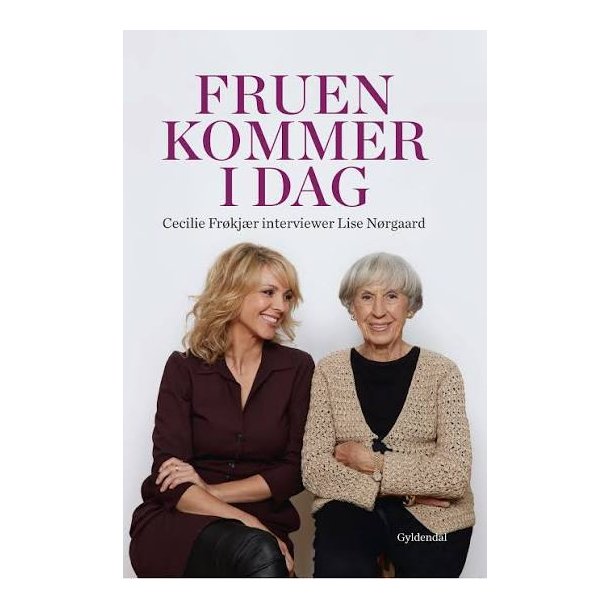 Fruen kommer i dag. Cecilie Fr�kj�r interviewer Lise N�rgaard