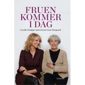 Fruen kommer i dag. Cecilie Frkjr interviewer Lise Nrgaard